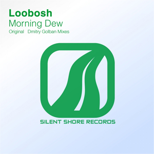 SSR122: Loobosh - Morning Dew