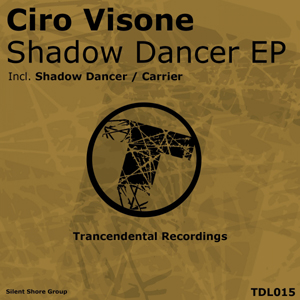  TDL015:  Ciro Visore - Shadow Dancer EP